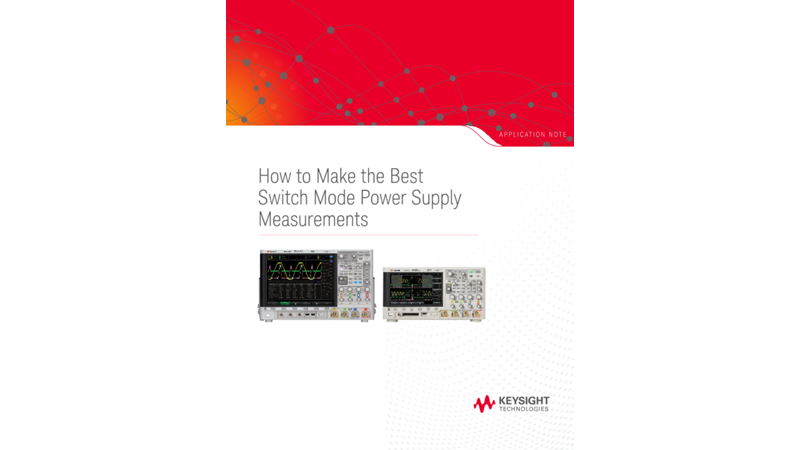 How to Make the Best Switch Mode Power Supply Measurements
